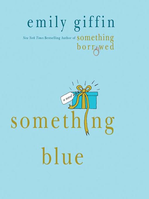 Title details for Something Blue by Emily Giffin - Available